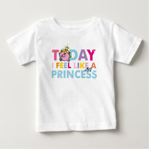 Little Miss Princess   I Feel Like A Princess Baby T-Shirt