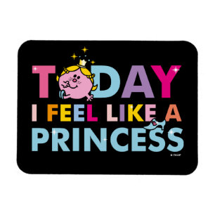 Little Miss Princess I Feel Like A Princess Magnet