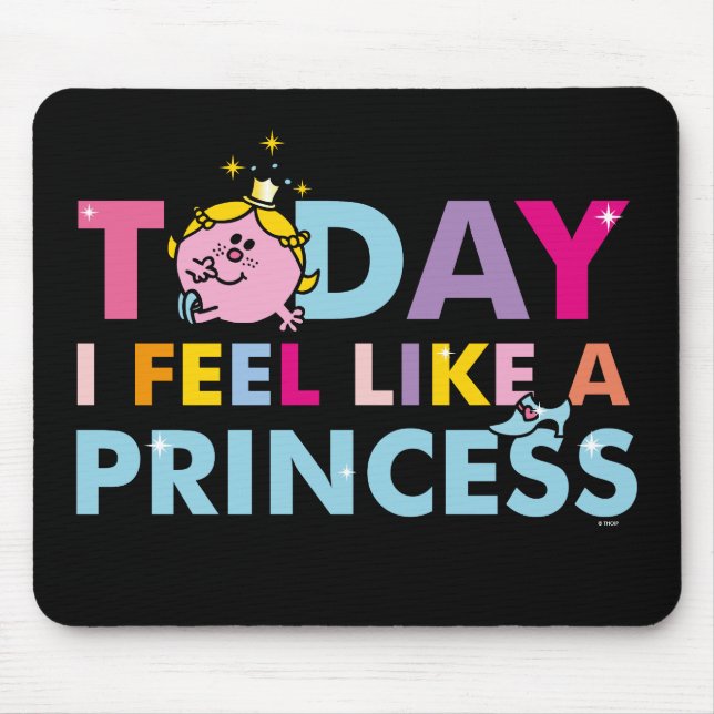 Little Miss Princess | I Feel Like A Princess Mouse Pad (Front)