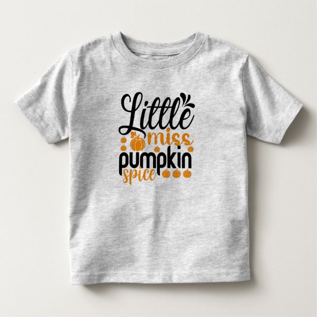 Little miss pumpkin spice  toddler T-Shirt (Front)