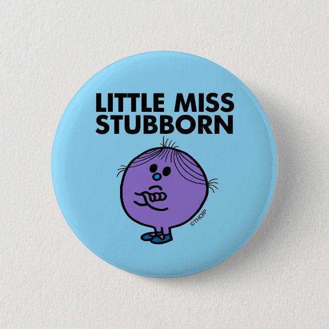 Little Miss Stubborn | Arms Crossed 6 Cm Round Badge (Front)