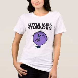 Little Miss Stubborn Arms Crossed Tri-Blend Shirt