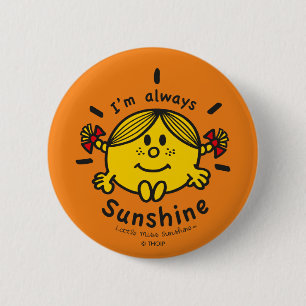 Little Miss Sunshine   I'm Always Sunshine 6 Cm Round Badge