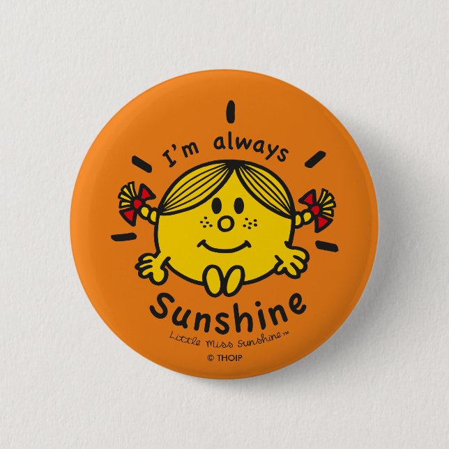 Little Miss Sunshine | I'm Always Sunshine 6 Cm Round Badge (Front)
