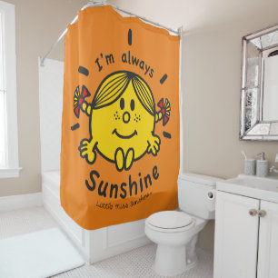 Little Miss Sunshine   I'm Always Sunshine Shower Curtain