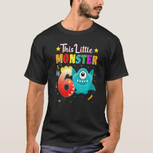Little Monster 6th Birthday Party Monster 6 Years T-Shirt