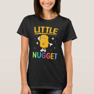 Little Nugget Chicken Nuggets Foodie Nuggy T-Shirt