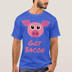 Little Pig Says Got Bacon  T-Shirt