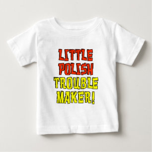 Little Polish Trouble Maker Baby T-Shirt