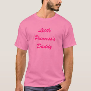 Little Princess's Daddy T-Shirt