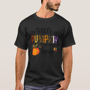 Little Pumpkin With A Lot Of Spice  Fall Thanksgiv T-Shirt