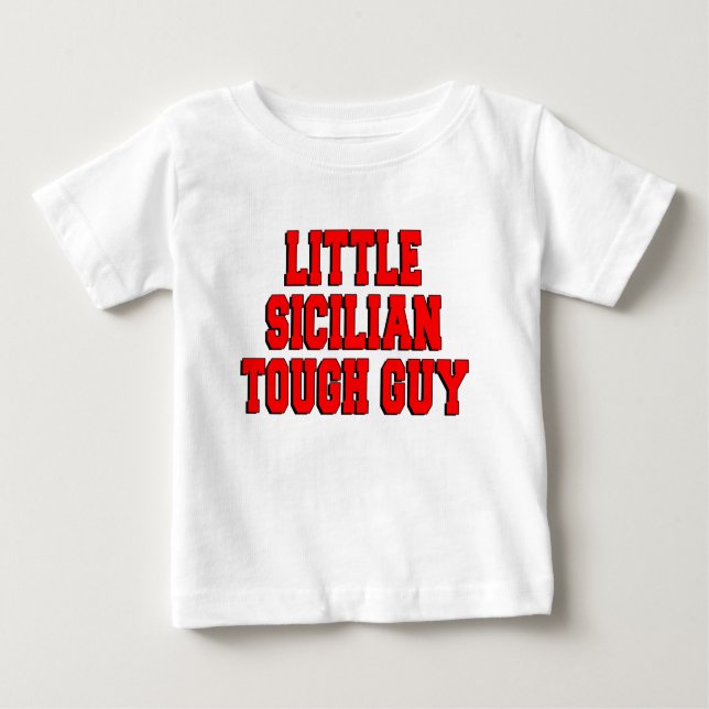 Little Sicilian Tough Guy Baby T-Shirt (Front)