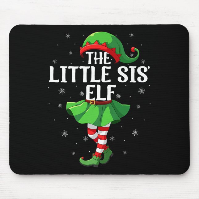 Little Sis Elf Christmas Girls Women Elf Squad Xma Mouse Pad (Front)