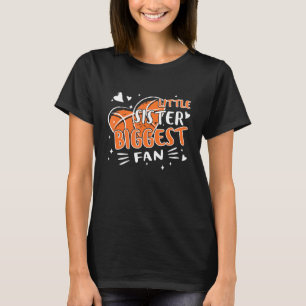Little Sister Biggest Fan Basketball Fans Girls T-Shirt