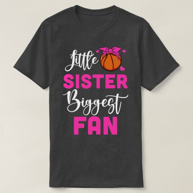 Little Sister Biggest Fan Basketball Girl T-Shirt (Design Front)