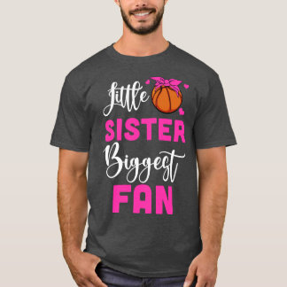 Little Sister Biggest Fan Basketball Girl T-Shirt