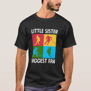 Little Sister Biggest Fan Field Hockey Player T-Shirt