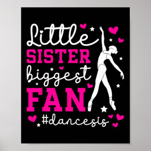 Little Sister Dance Sis Dance Sister Of A Dancer S Poster