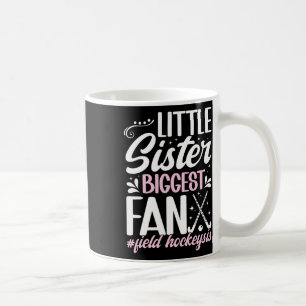 Little Sister Field Hockey Sis Proud Field Hockey Coffee Mug