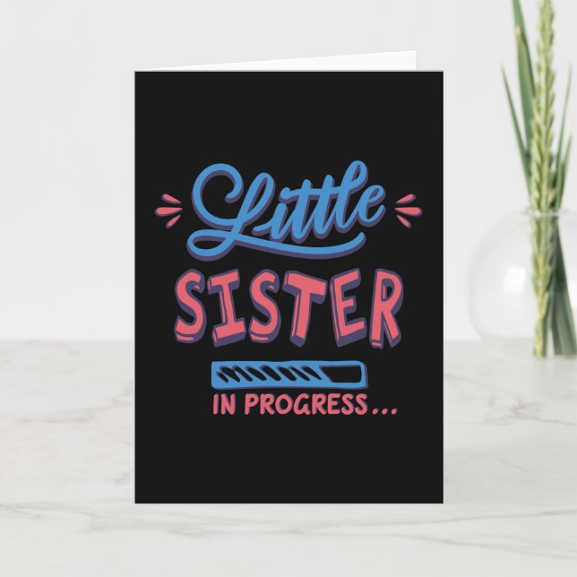 Little sister in progress card (Front)