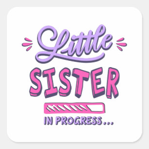 Little sister in progress square sticker