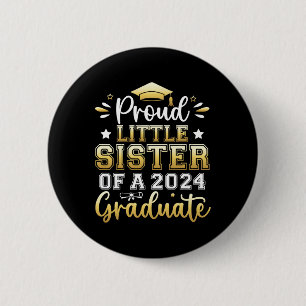Little Sister Of A 2024 Graduate Senior Graduation 6 Cm Round Badge