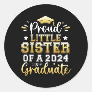 Little Sister Of A 2024 Graduate Senior Graduation Classic Round Sticker