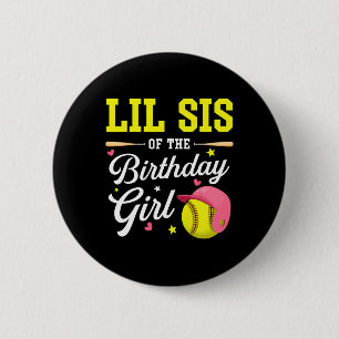 Little Sister Of The Birthday Girl Softll Player T 6 Cm Round Badge