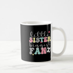 Little Sister Soccer Sister Soccer Player's Sister Coffee Mug