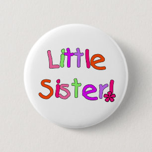 Little Sister T-shirts and Gifts 6 Cm Round Badge