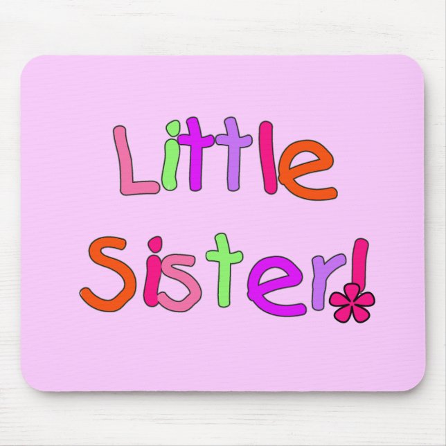Little Sister T-shirts and Gifts Mouse Pad (Front)