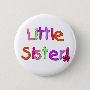 Little Sister Tshirts and Gifts 6 Cm Round Badge