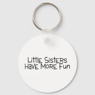 Little Sisters Have More Fun Key Ring