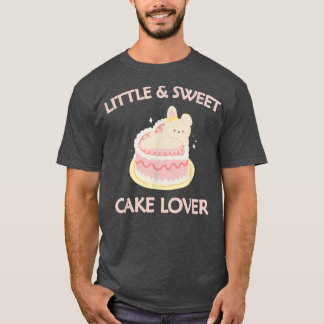 Little & Sweet Cake Lover Cute Rabbit Baking Desse T-Shirt