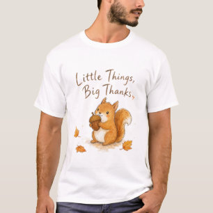 Little Things Big Thanks Watercolor Squirrel T-Shirt