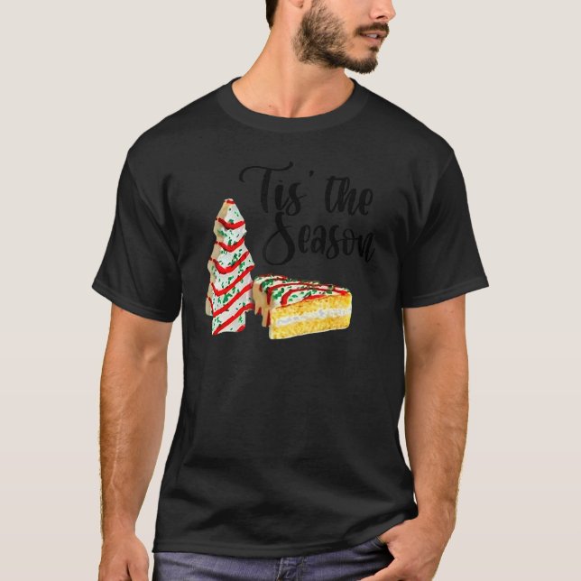 Little Tis' The Season Christmas Tree Cakes Debbie T-Shirt (Front)