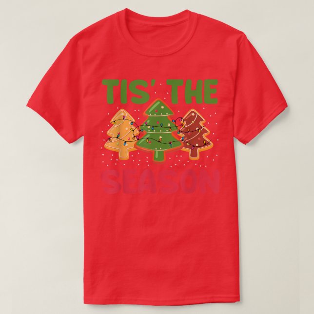 Little Tis' The Season Christmas Tree Cakes Debbie T-Shirt (Design Front)