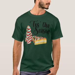 Little Tis The Season Christmas Tree Cakes Debbie T-Shirt