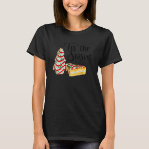 Little Tis' The Season Christmas Tree Cakes Debbie T-Shirt