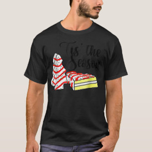 Little Tis The Season Christmas Tree Cakes Debbie T-Shirt