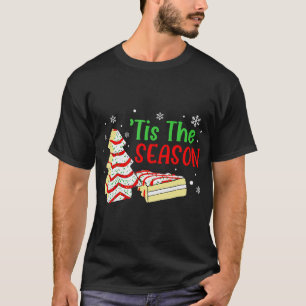 Little Tis' The Season Christmas Tree Cakes Debbie T-Shirt