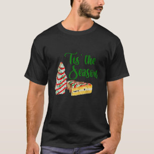 Little Tis' The Season Christmas Tree Cakes Debbie T-Shirt