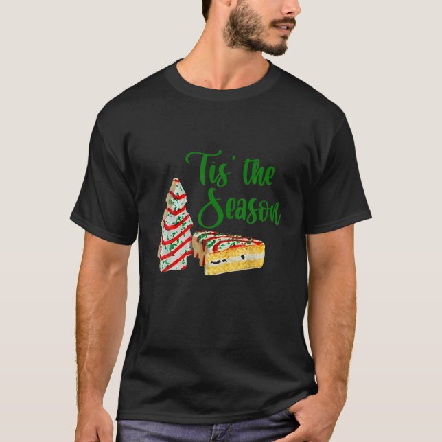 Little Tis' The Season Christmas Tree Cakes Debbie T-Shirt (Front)