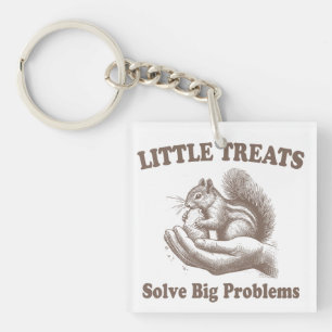 Little Treats Solve Big Problems Squirrel Funny Key Ring