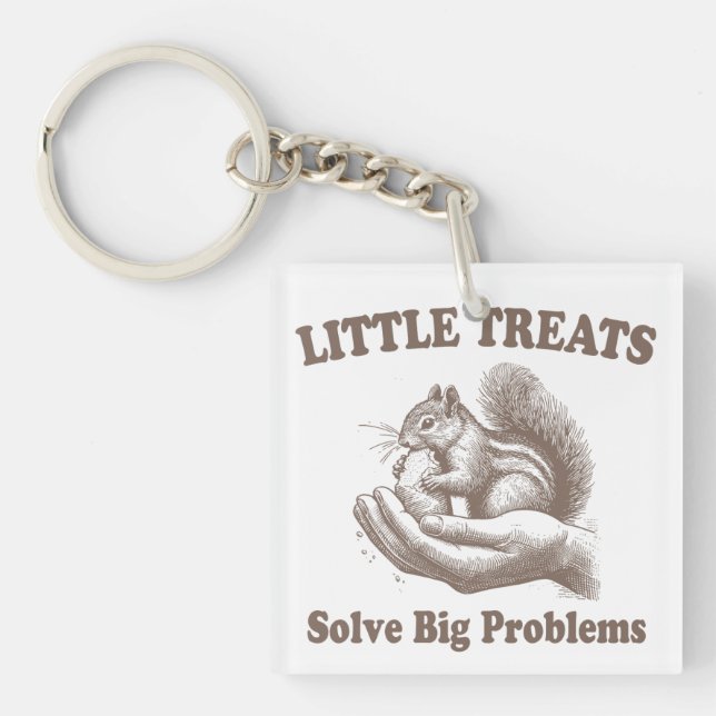 Little Treats Solve Big Problems Squirrel Funny Key Ring (Front)