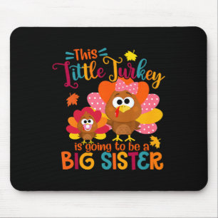 Little Turkey Big Cute Sister Fall Autumn Thanksgi Mouse Pad