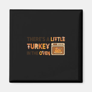 Little Turkey In The Oven Funny Thanksgiving Pregn Magnet
