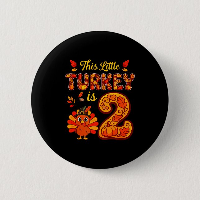 Little Turkey Is 2 Years 2nd Birthday Thanksgiving 6 Cm Round Badge (Front)