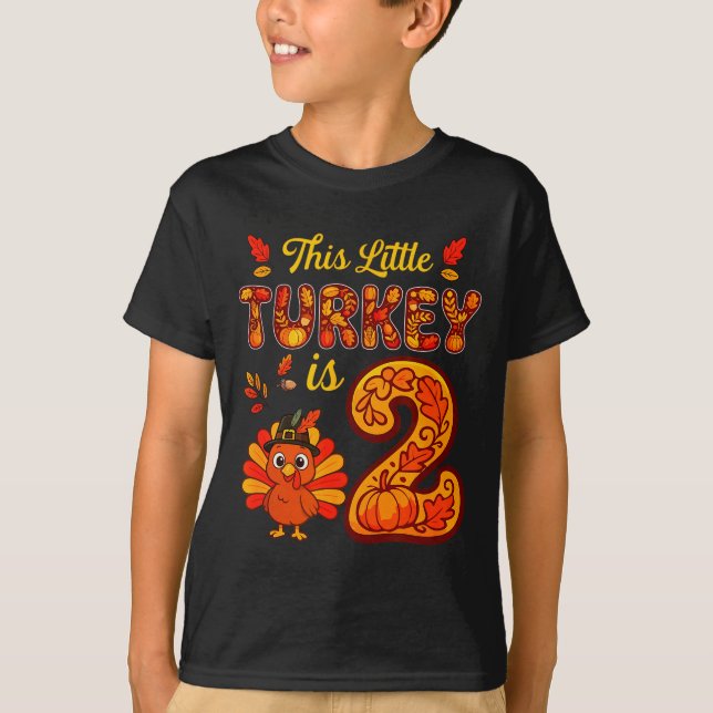 Little Turkey Is 2 Years 2nd Birthday Thanksgiving T-Shirt (Front)