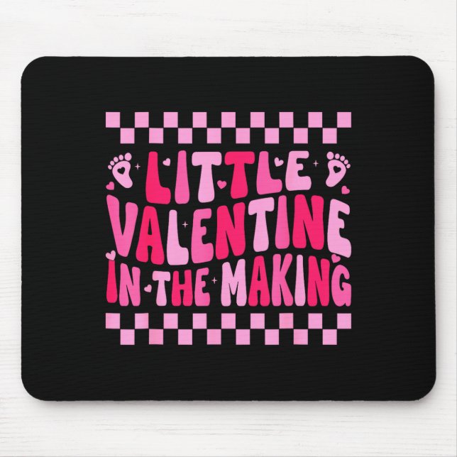 Little Valentine In The Making Valentines Day Preg Mouse Pad (Front)